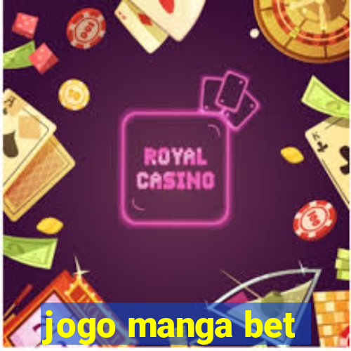 jogo manga bet